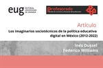 Inés Dussel y Federico Williams. Los imaginarios sociotécnicos de la política educativa digital en México (2012-2022)