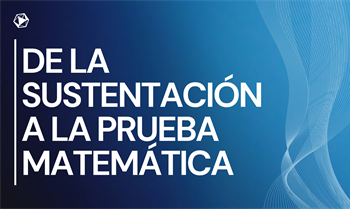 De la Sustentación a la Prueba Matemática