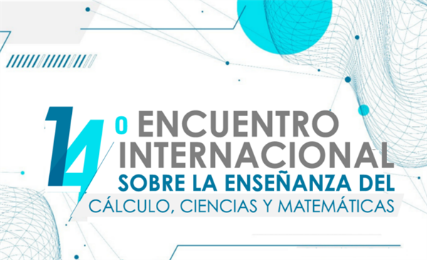 14° Encuentro Internacional Sobre la enseñanza del Cálculo, ciencias y matemática. Septiembre, 2023.