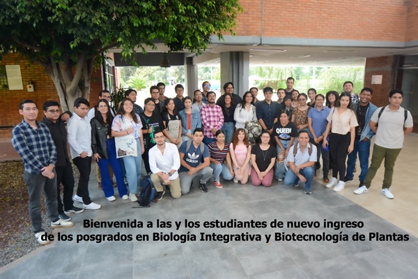 Bienvenida a las y los estudiantes de nuevo ingreso de los posgrados en Biología Integrativa y Biotecnología de Plantas