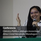 Ciencia y Política: Diálogos inconclusos